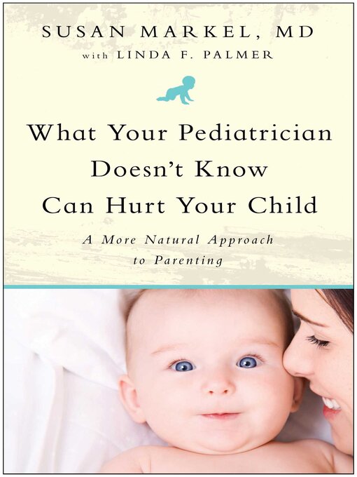 Cover image for What Your Pediatrician Doesn't Know Can Hurt Your Child